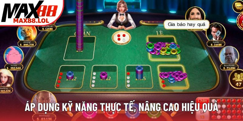 Áp dụng kỹ năng thực tế, nâng cao hiệu quả