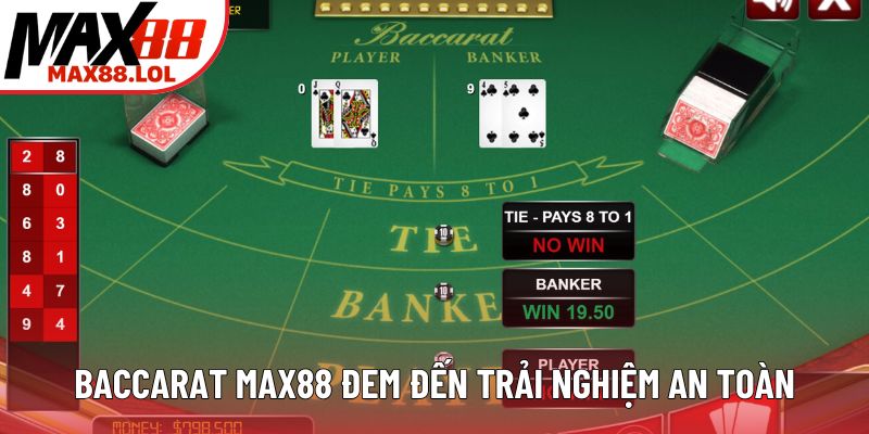 Baccarat Max88 đem đến trải nghiệm an toàn Baccarat Max88 đem đến trải nghiệm an toàn