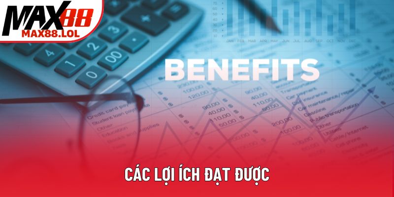 Các lợi ích đạt được Các lợi ích đạt được