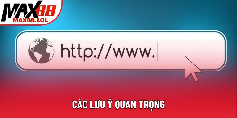 Các lưu ý quan trọng