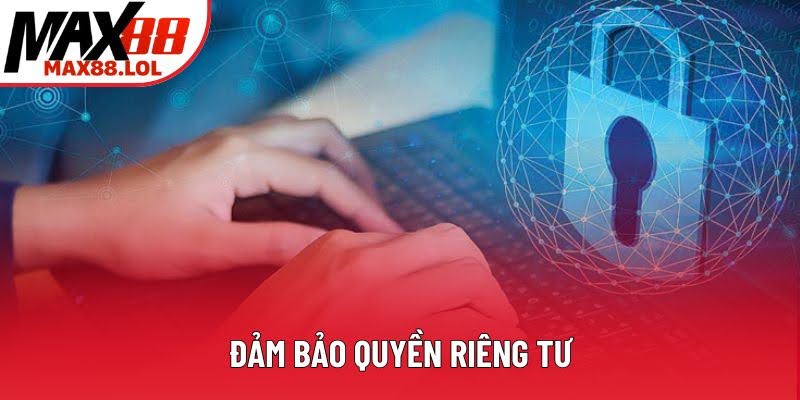 Đảm bảo quyền riêng tư