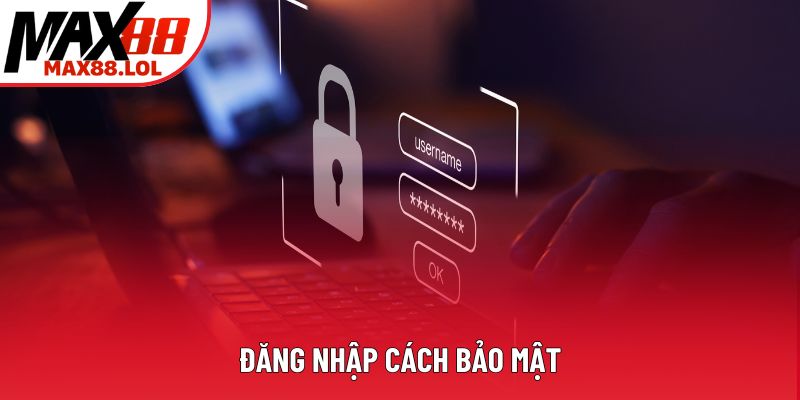 Đăng nhập cách bảo mật