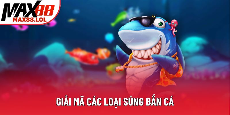 Giải mã các loại súng bắn cá
