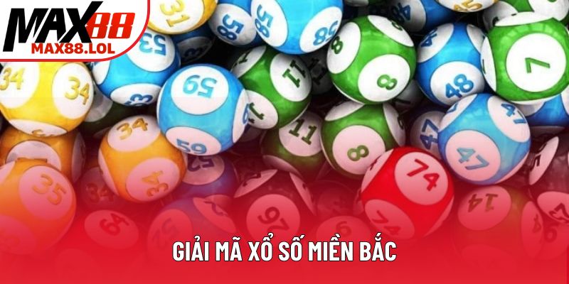 Giải mã xổ số miền Bắc Giải mã xổ số miền Bắc