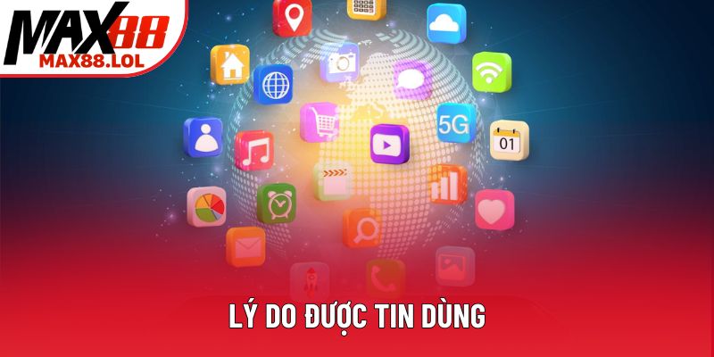 Lý do được tin dùng Lý do được tin dùng