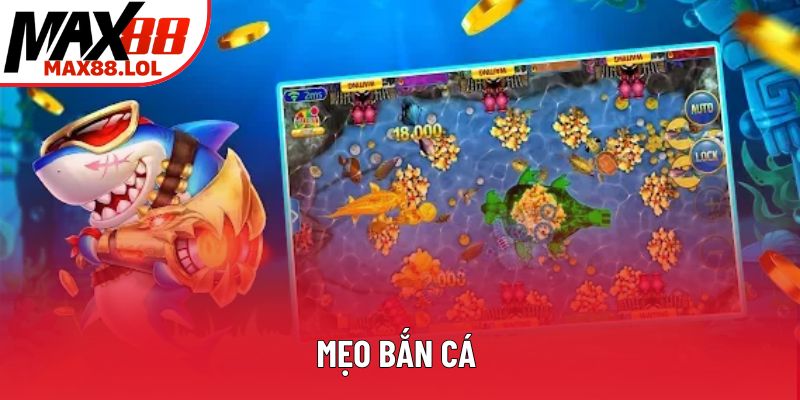 Mẹo Bắn Cá Hiệu Quả Nhất Để Thắng Lớn Tại Max88