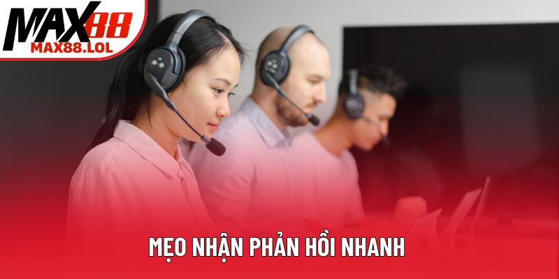Mẹo nhận phản hồi nhanh 