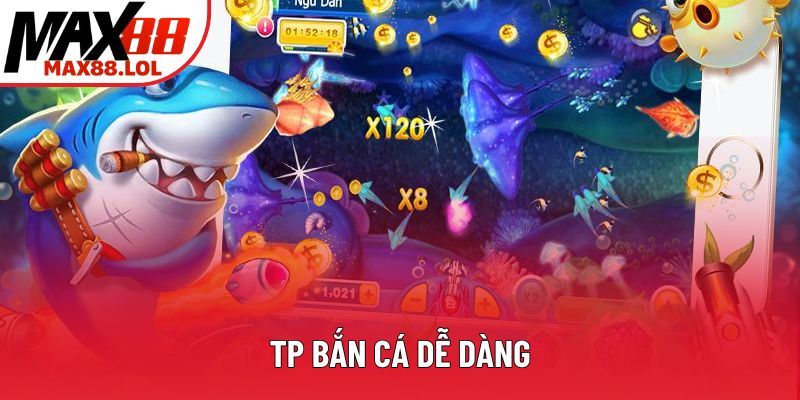 TP Bắn Cá Dễ Dàng: Bí Quyết Thành Công Cho Người Mới